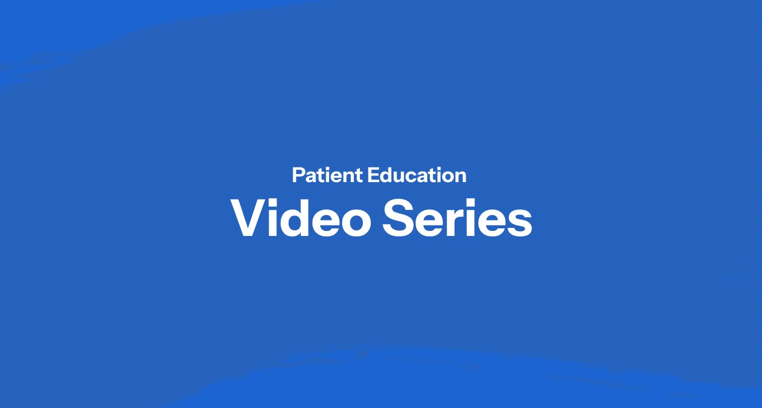 Patient Education Video Series